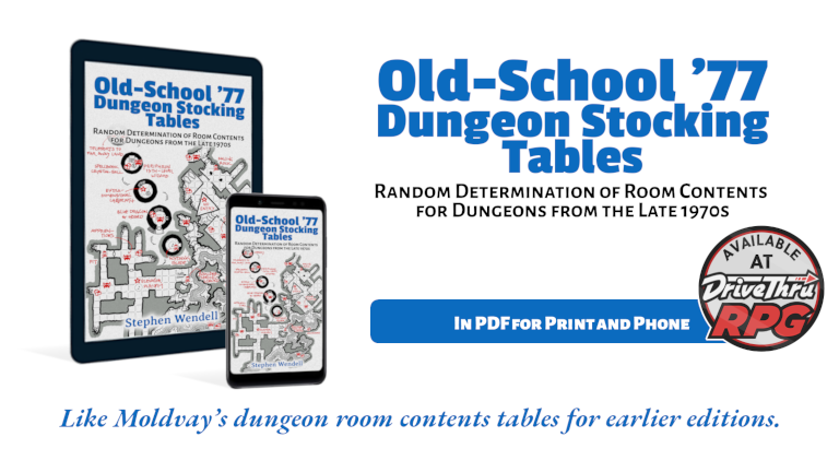 Random Determination of Room Contents for Dungeons from the Late 1970s. Like Moldvay’s dungeon room contents tables for earlier editions. Available at DriveThruRPG in PDF for print and phone.